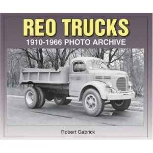 Reo Trucks: 1910-1966 Photo Archive